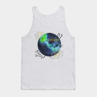 The Earth Has Music for Those Who Listen Tank Top